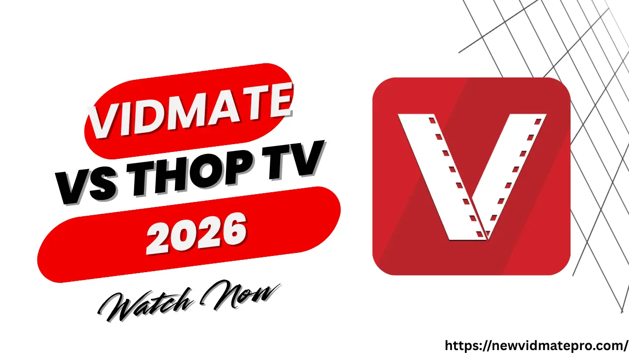Vidmate vs ThopTV: Features, Content Library, and More